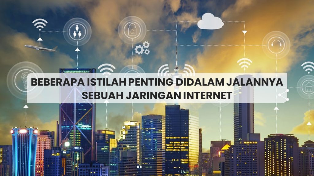 Istilah Penting Didalam Jaringan Internet